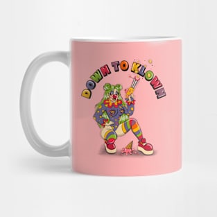 DOWN TO KLOWN Mug